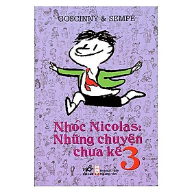 Sách Nhóc Nicolas: Những Chuyện Chưa Kể - Tập 3 (TB 2019) - Nhã Nam - BẢN QUYỀN