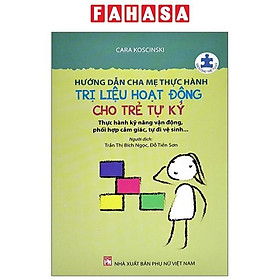 Sách - Hướng Dẫn Cha Mẹ Thực Hành Trị Liệu Hoạt Động Cho Trẻ Tự Kỷ (Tái Bản 2025)