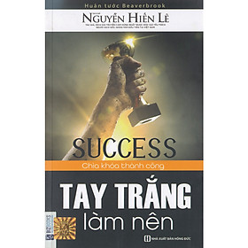 Tay Trắng Làm Nên - Chìa Khóa Thành Công (Nguyễn Hiến Lê) tặng kèm bookmark