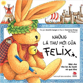 Những lá  thư mới của Felix - Một chú thỏ du hành về quá khứ