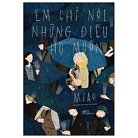 Em chỉ nói những điều họ muốn