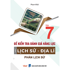 Sách Đề kiểm tra đánh giá năng lực môn Lịch sử - Địa lí lớp 7, Phần Lịch sử