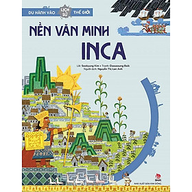 Du Hành Vào Lịch Sử Thế Giới – Nền Văn Minh Inca