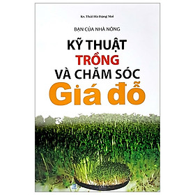 [Download Sách] Bạn Của Nhà Nông - Kỹ Thuật Trồng Và Chăm Sóc Giá Đỗ