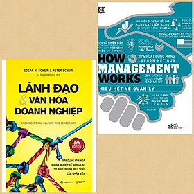 Hình ảnh sách Combo 2Q: Lãnh Đạo Và Văn Hóa Doanh Nghiệp + How Management Works - Hiểu Hết Về Quản Lý (Sách Quản Lý/Quản Trị Nhân Lực Thành Công)