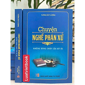 Chuyện Nghề Phán Xử : Những Dòng Chảy Của Ký Ức