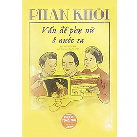 Sách - Vấn Đề Phụ Nữ Ở Nước Ta - Phan Khôi - NXB Phụ Nữ