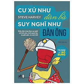 Cư Xử Như Đàn Bà Suy Nghĩ Như Đàn Ông - Tái Bản Có Bổ Sung