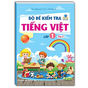 Sách Bộ Đề Kiểm Tra Tiếng Việt Lớp 1 - Tập 2