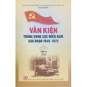 Văn kiện Trung ương Cục miền Nam giai đoạn 1946 - 1975, tập 14 (1970) 