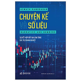 Chuyện Kể Và Số Liệu - Sự Kết Hợp Bất Bại Làm Tăng Giá Trị Doanh Nghiệp