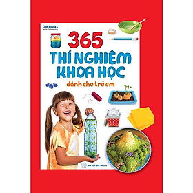 Sách: 365 Thí Nghiệm Khoa Học Dành Cho Trẻ Em - TSTN