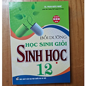 SÁCH bồi dưỡng học sinh giỏi sinh học 12 - phan khắc nghệ