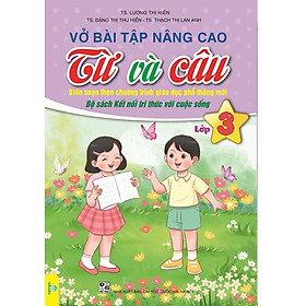 Sách - Vở Bài Tập Nâng Cao Từ Và Câu Lớp 3 ( Theo Chương Trình GDPT mới ) - Kết Nối - Ndbooks