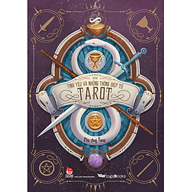 Tình Yêu Và Những Thông Điệp Từ Tarot (Tặng Kèm Postcard)