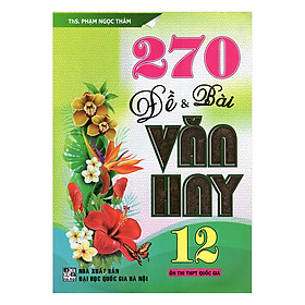 Nơi bán 270 Đề Và Bài Văn Hay 12 (Ôn Thi THPT Quốc Gia) - Giá Từ -1đ