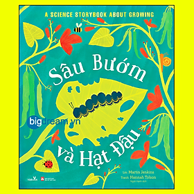 Sâu Bướm và Hạt Đậu - A Science Storybook About Growing Truyện kể cho bé