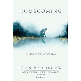 Homecoming - Hồi Sinh Đứa Trẻ Bên Trong Bạn