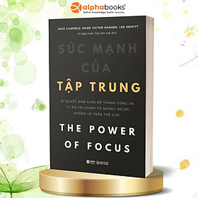 Sức Mạnh Của Tập Trung (Tặng Kèm Bookmark Sáng Tạo)