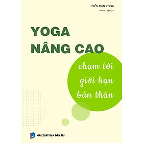 Download sách YOGA NÂNG CAO - Chạm tới giới hạn bản thân