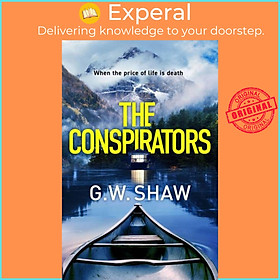 Sách - The Conspirators - When the price of life is death by G W Shaw (UK edition, hardcover)