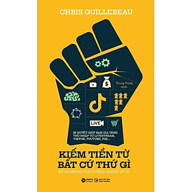 Kiếm Tiền Từ Bất Cứ Thứ Gì - Kể Cả Những Thứ Tưởng Chừng Vô Lý (AL)