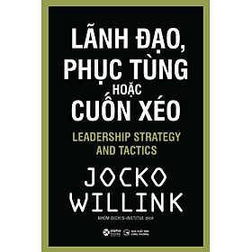 Lãnh Đạo, Phục Tùng Hoặc Cuốn Xéo