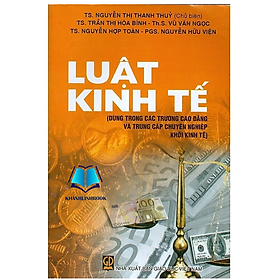 Sách - Luật Kinh Tế (Dùng Trong Các Trường Cao Đẳng Và Trung Cấp Chuyên Nghiệp Khối Kinh Tế) (DN)