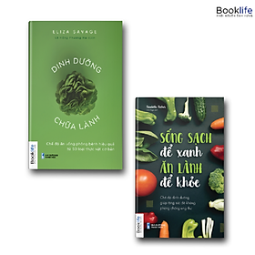 COMBO CHỮA LÀNH SỐNG KHỎE: DINH DƯỠNG CHỮA LÀNH VÀ SỐNG SẠCH ĐỂ XANH ĂN LÀNH ĐỂ KHỎE