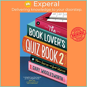 Sách - The Book Lover's Quiz Book 2 - More Quizzes for Book Whizzes by Gary Wigglesworth (UK edition, hardcover)