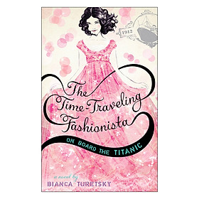 [Download Sách] The Time-Traveling Fashionista on Board the Titanic - Time-Traveling Fashionista