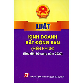 Luật Kinh Doanh Bất Động Sản (Hiện Hành) (Sửa đổi, bổ sung năm 2020) – Tái bản năm 2022