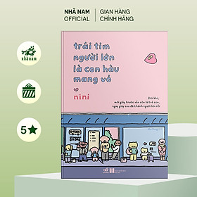 Trái tim người lớn là con hàu mang vỏ (nini) - Nhã Nam Official