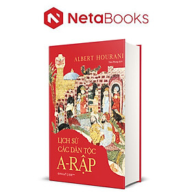 Lịch Sử Các Dân Tộc A-Rập (Bìa Cứng)
