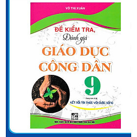 Sách - Đề Kiểm Tra, Đánh Giá Giáo Dục Công Dân 9 (Dùng Kèm SGK Kết Nối Tri Thức Với Cuộc Sống) - HA