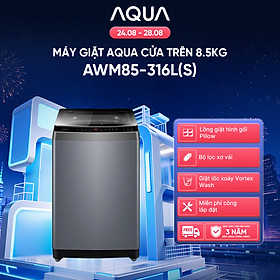 [SẢN PHẨM MỚI] - Máy giặt cửa trên 8.5kg AWM85-316L(S) - Bảo hành 2 năm - Freeship toàn quốc - Hàng chính hãng
