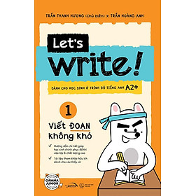 Let's Write! - Tập 1: Viết Đoạn Không Khó