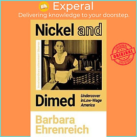 Sách - Nickel and Dimed : Undercover in Low-Wage America by Barbara Ehrenreich Polly Toynbee (UK edition, paperback)