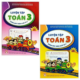 [Download Sách] Combo Luyện Tập Toán 3: Tập 1 Và 2 (Trình Bày Trên Giấy Ô Li) (Bộ 2 Tập)