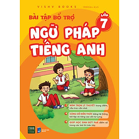 Bài tập bổ trợ ngữ pháp tiếng Anh lớp 7 - VISHV Books