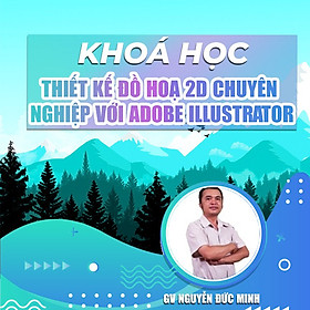 Khóa Học Thiết Kế Đồ Hoạ 2D Chuyên Nghiệp Với Adobe Illustrator