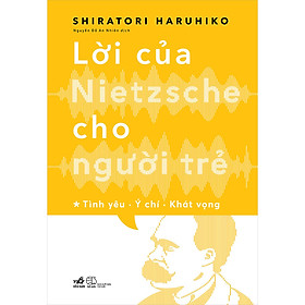 Hình ảnh Lời Của Nietzsche Cho Người Trẻ T1 - Tình Yêu - Ý Chí - Khát Vọng