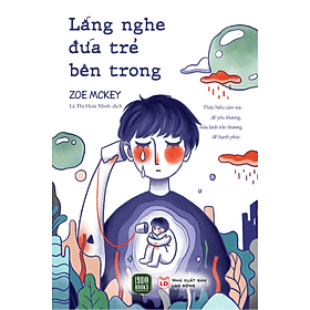 Sách - Lắng Nghe Đứa Trẻ Bên Trong - Zoe McKey