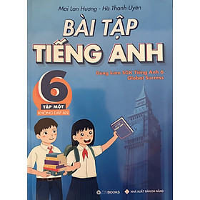 Bài Tập Tiếng Anh 6 Tập 1 (Dùng Kèm Global Success) Mai Lan Hương