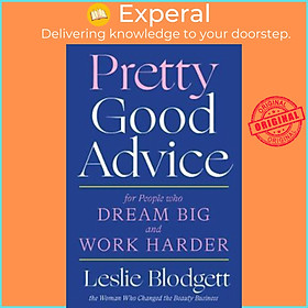 Sách - Pretty Good Advice : For People Who Dream Big and Work Harder by Leslie Blodgett (US edition, hardcover)