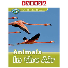 Oxford Read and Discover 3 Animals In the Air