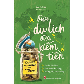Sách Vừa Du Lịch Vừa Kiếm Tiền