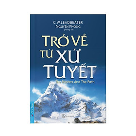 Sách Trở Về Từ Xứ Tuyết - Nguyên Phong - First News