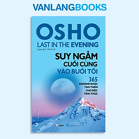 Sách Suy Ngẫm Cuối Cùng Vào Buổi Tối (365 Khoảnh Khắc Tâm Thiền Cho Đêm Tỉnh Thức) - Tái Bản