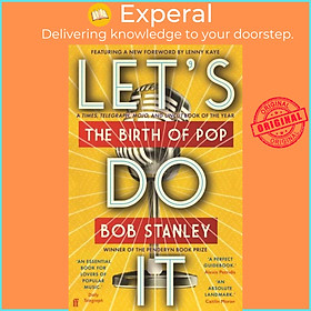 Sách - Let's Do It - The Birth of Pop by Bob Stanley (UK edition, paperback)